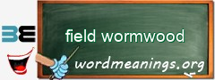 WordMeaning blackboard for field wormwood